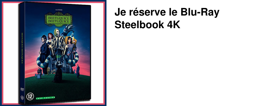 Je r�serve le Blu-Ray Steelbook 4K